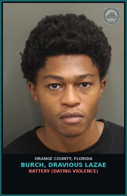 CCW arrest card for BURCH, DRAVIOUS LAZAE in Orange County: BATTERY (DATING VIOLENCE)