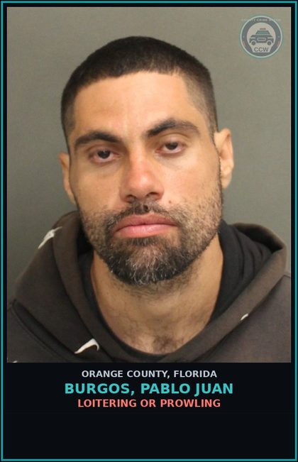 CCW arrest card for BURGOS, PABLO JUAN in Orange County: LOITERING OR PROWLING