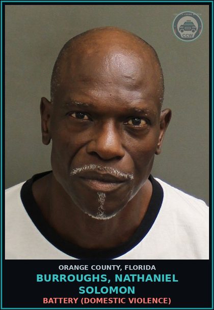 CCW arrest card for BURROUGHS, NATHANIEL SOLOMON in Orange County: BATTERY (DOMESTIC VIOLENCE)