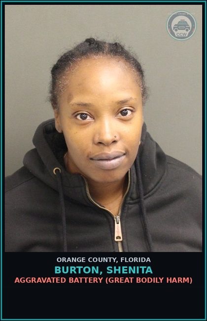 CCW arrest card for BURTON, SHENITA in Orange County: AGGRAVATED BATTERY (GREAT BODILY HARM)