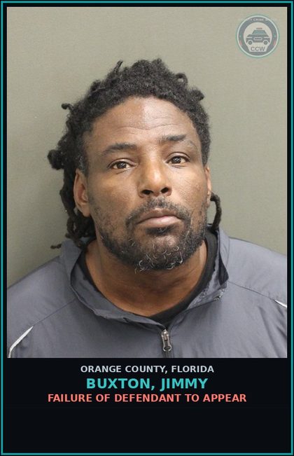 CCW arrest card for BUXTON, JIMMY in Orange County: FAILURE OF DEFENDANT TO APPEAR