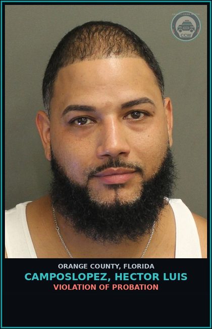 CCW arrest card for CAMPOSLOPEZ, HECTOR LUIS in Orange County: VIOLATION OF PROBATION