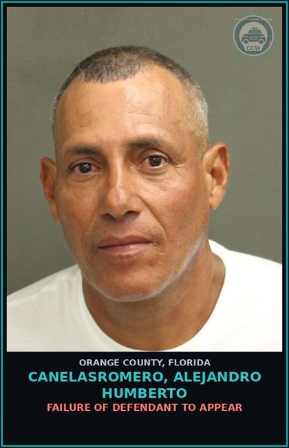 CCW arrest card for CANELASROMERO, ALEJANDRO HUMBERTO in Orange County: FAILURE OF DEFENDANT TO APPEAR