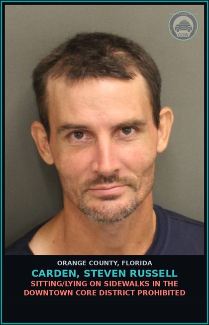 CCW arrest card for CARDEN, STEVEN RUSSELL in Orange County: SITTING/LYING ON SIDEWALKS IN THE DOWNTOWN CORE DISTRICT PROHIBITED