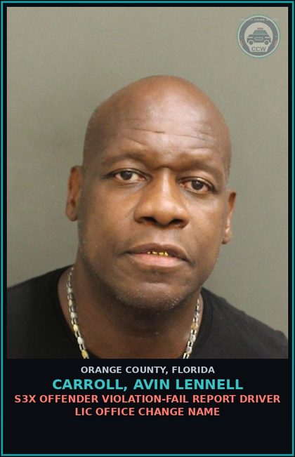 CCW arrest card for CARROLL, AVIN LENNELL in Orange County: s3x OFFENDER VIOLATION-FAIL REPORT DRIVER LIC OFFICE CHANGE NAME