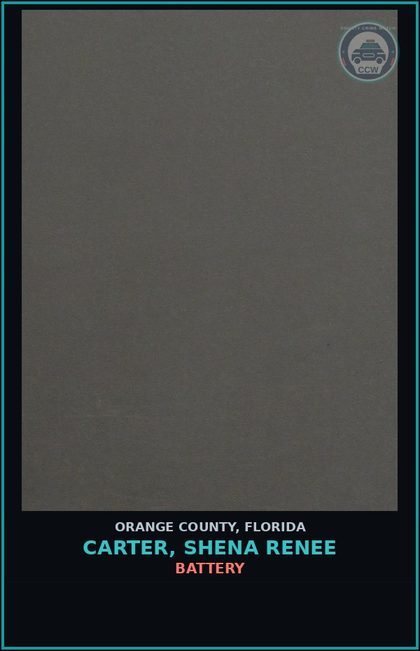 CCW arrest card for CARTER, SHENA RENEE in Orange County: BATTERY