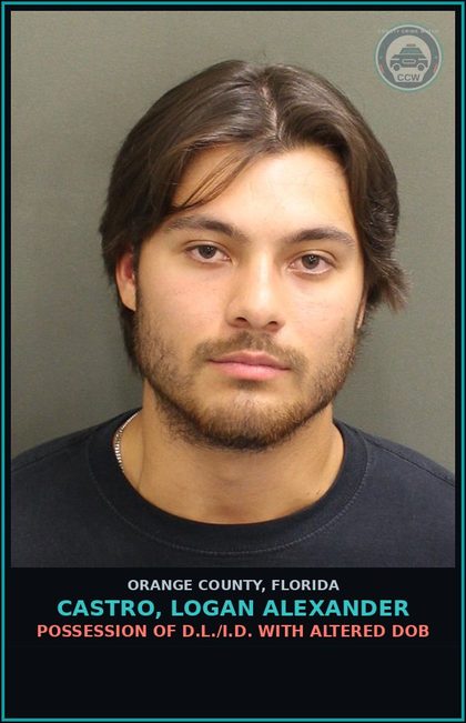 CCW arrest card for CASTRO, LOGAN ALEXANDER in Orange County: POSSESSION OF D.L./I.D. WITH ALTERED DOB