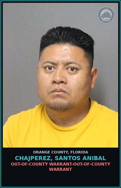 CCW arrest card for CHAJPEREZ, SANTOS ANIBAL in Orange County: OUT-OF-COUNTY WARRANT-OUT-OF-COUNTY WARRANT