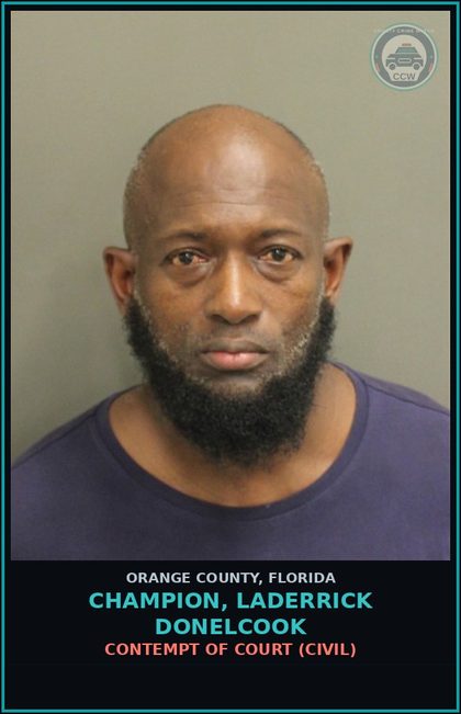 CCW arrest card for CHAMPION, LADERRICK DONELCOOK in Orange County: CONTEMPT OF COURT (CIVIL)