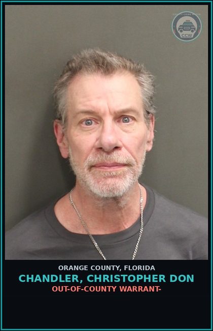 CCW arrest card for CHANDLER, CHRISTOPHER DON in Orange County: OUT-OF-COUNTY WARRANT-