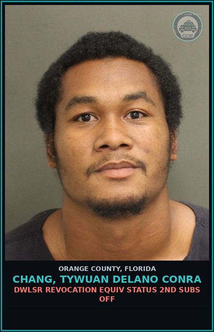 CCW arrest card for CHANG, TYWUAN DELANO CONRA in Orange County: DWLSR REVOCATION EQUIV STATUS 2ND SUBS OFF