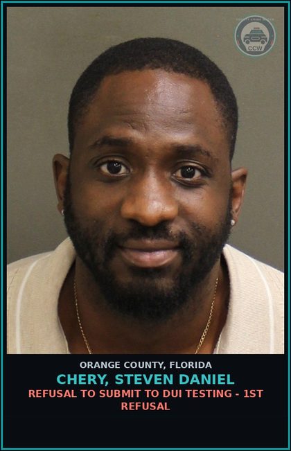 CCW arrest card for CHERY, STEVEN DANIEL in Orange County: REFUSAL TO SUBMIT TO DUI TESTING - 1ST REFUSAL