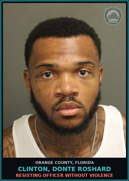 CCW arrest card for CLINTON, DONTE ROSHARD in Orange County: RESISTING OFFICER WITHOUT VIOLENCE