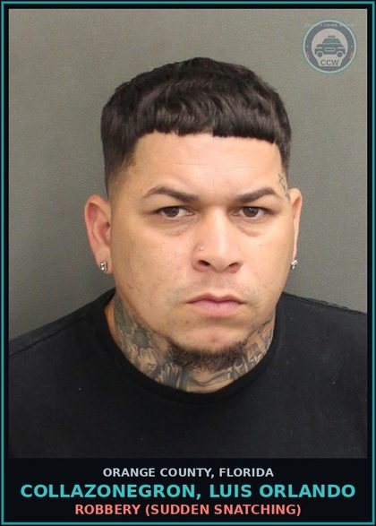 CCW arrest card for COLLAZONEGRON, LUIS ORLANDO in Orange County: ROBBERY (SUDDEN SNATCHING)