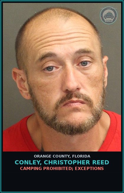 CCW arrest card for CONLEY, CHRISTOPHER REED in Orange County: CAMPING PROHIBITED; EXCEPTIONS