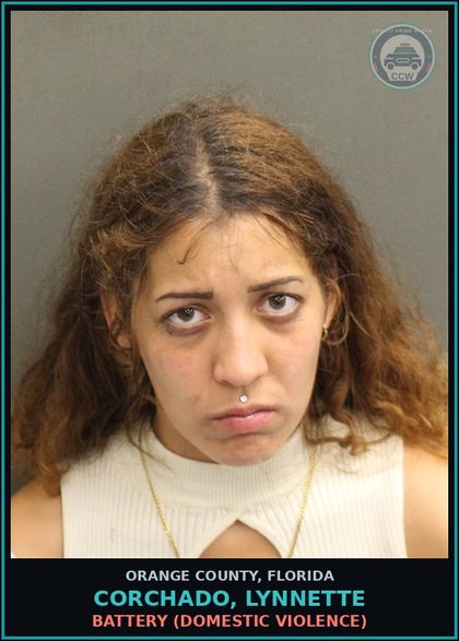 CCW arrest card for CORCHADO, LYNNETTE in Orange County: BATTERY (DOMESTIC VIOLENCE)