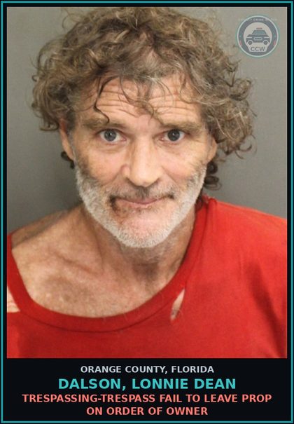 CCW arrest card for DALSON, LONNIE DEAN in Orange County: TRESPASSING-TRESPASS FAIL TO LEAVE PROP ON ORDER OF OWNER