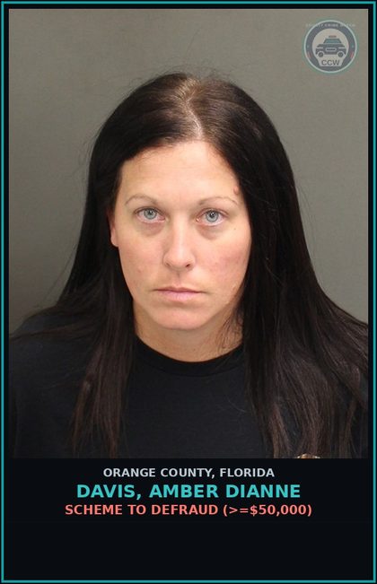 CCW arrest card for DAVIS, AMBER DIANNE in Orange County: SCHEME TO DEFRAUD (>=$50,000)