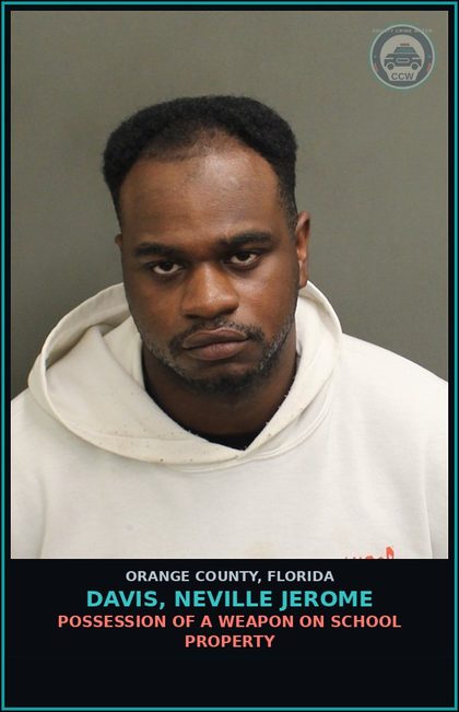 CCW arrest card for DAVIS, NEVILLE JEROME in Orange County: POSSESSION OF A WEAPON ON SCHOOL PROPERTY