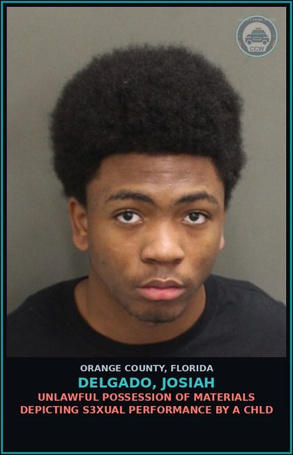 CCW arrest card for DELGADO, JOSIAH in Orange County: UNLAWFUL POSSESSION OF MATERIALS DEPICTING s3xual PERFORMANCE BY A chld