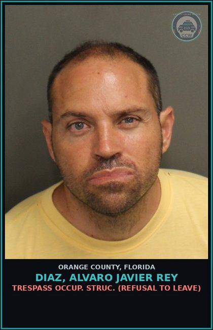 CCW arrest card for DIAZ, ALVARO JAVIER REY in Orange County: TRESPASS OCCUP. STRUC. (REFUSAL TO LEAVE)
