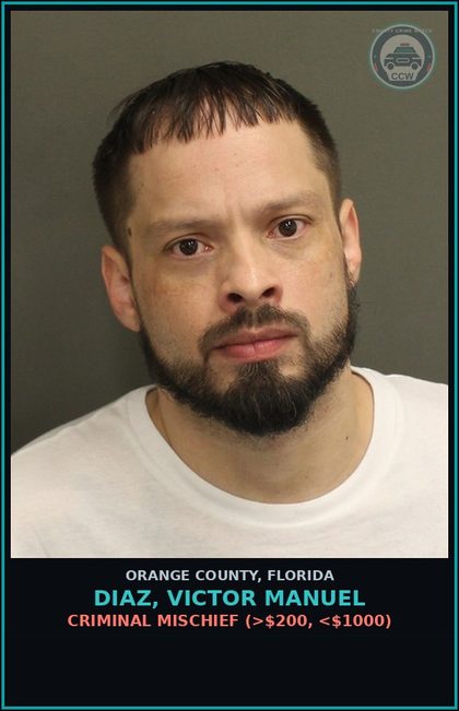 CCW arrest card for DIAZ, VICTOR MANUEL in Orange County: CRIMINAL MISCHIEF (>$200, <$1000)