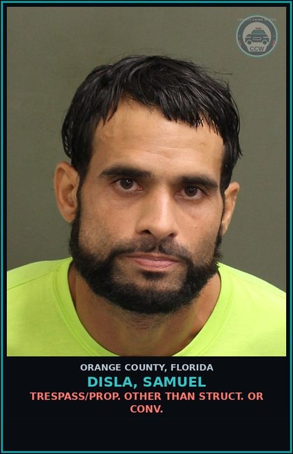 CCW arrest card for DISLA, SAMUEL in Orange County: TRESPASS/PROP. OTHER THAN STRUCT. OR CONV.