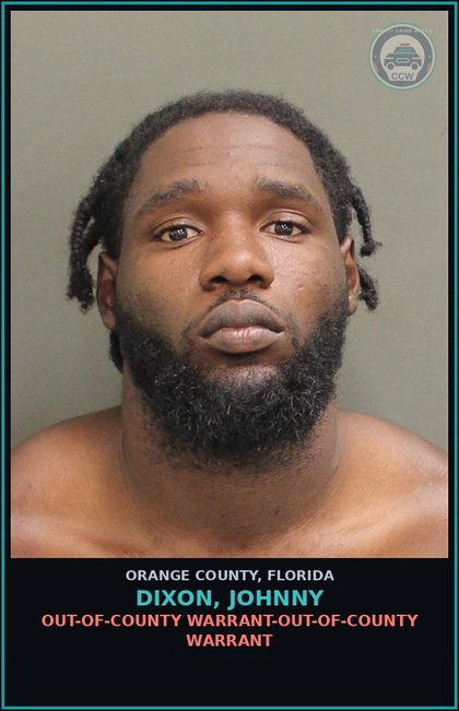 CCW arrest card for DIXON, JOHNNY in Orange County: OUT-OF-COUNTY WARRANT-OUT-OF-COUNTY WARRANT