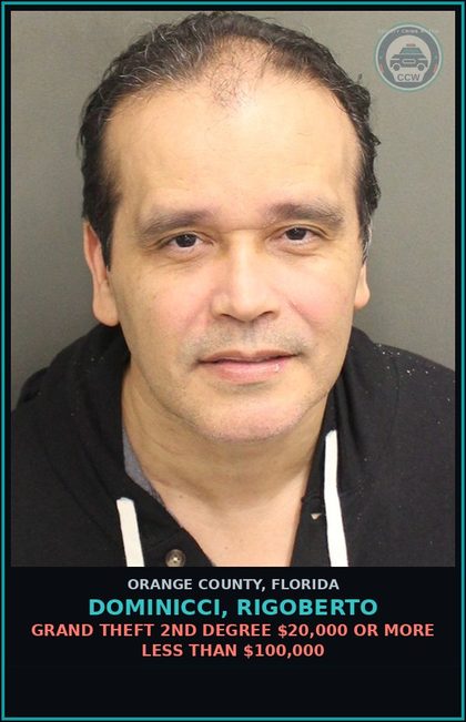 CCW arrest card for DOMINICCI, RIGOBERTO in Orange County: GRAND THEFT 2ND DEGREE $20,000 OR MORE LESS THAN $100,000