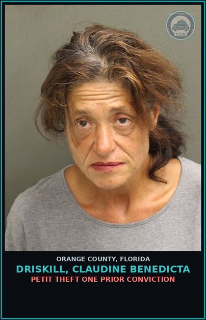 CCW arrest card for DRISKILL, CLAUDINE BENEDICTA in Orange County: PETIT THEFT ONE PRIOR CONVICTION