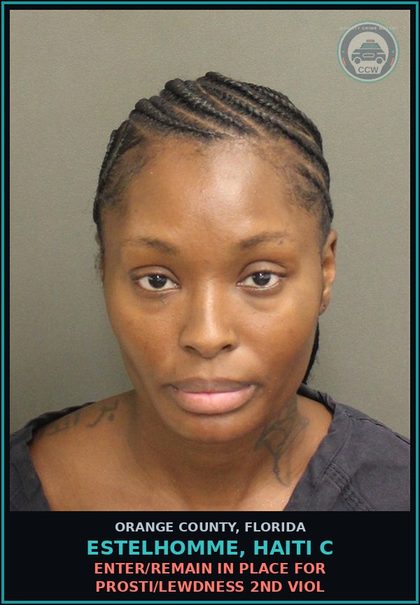 CCW arrest card for ESTELHOMME, HAITI C in Orange County: ENTER/REMAIN IN PLACE FOR Prosti/LEWDNESS 2ND VIOL