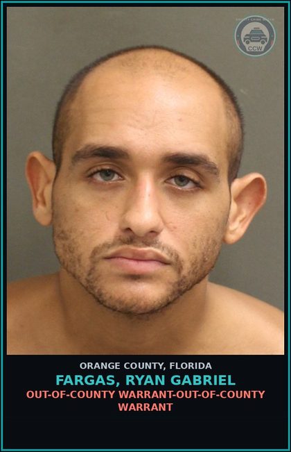 CCW arrest card for FARGAS, RYAN GABRIEL in Orange County: OUT-OF-COUNTY WARRANT-OUT-OF-COUNTY WARRANT