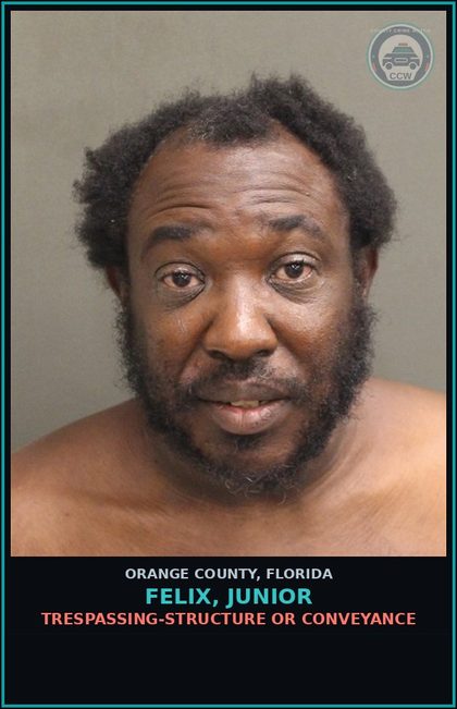CCW arrest card for FELIX, JUNIOR in Orange County: TRESPASSING-STRUCTURE OR CONVEYANCE