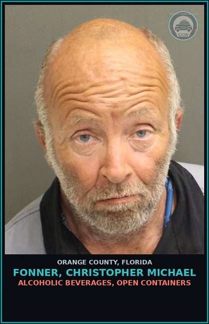 CCW arrest card for FONNER, CHRISTOPHER MICHAEL in Orange County: ALCOHOLIC BEVERAGES, OPEN CONTAINERS