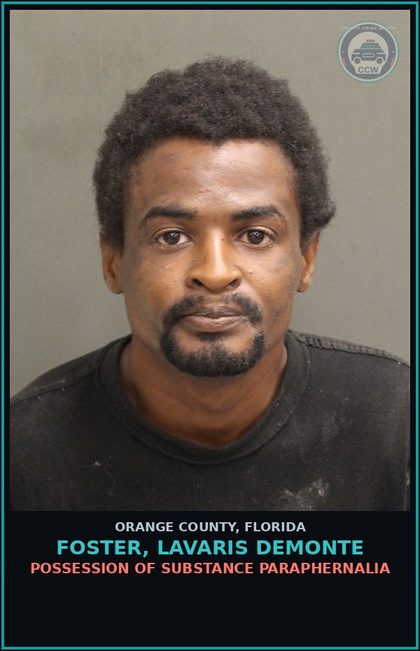 CCW arrest card for FOSTER, LAVARIS DEMONTE in Orange County: POSSESSION OF DRUG PARAPHERNALIA