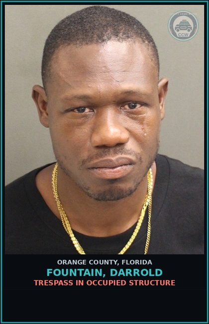 CCW arrest card for FOUNTAIN, DARROLD in Orange County: TRESPASS IN OCCUPIED STRUCTURE