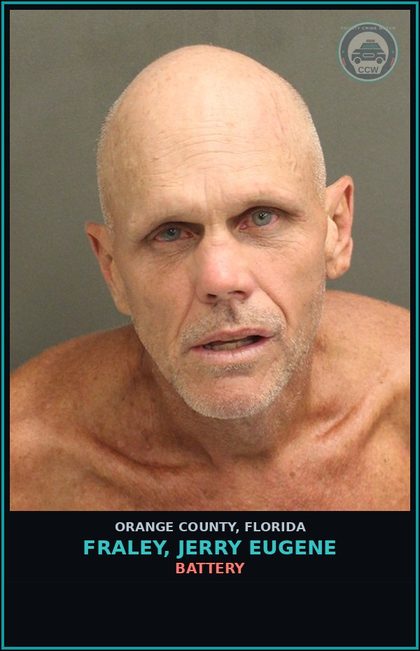 CCW arrest card for FRALEY, JERRY EUGENE in Orange County: VIOLATION OF COMMUNITY CONTROL