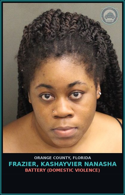 CCW arrest card for FRAZIER, KASHAYVIER NANASHA in Orange County: BATTERY (DOMESTIC VIOLENCE)