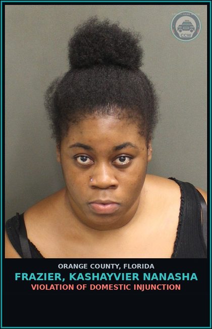 CCW arrest card for FRAZIER, KASHAYVIER NANASHA in Orange County: VIOLATION OF DOMESTIC INJUNCTION