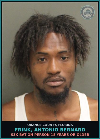 CCW arrest card for FRINK, ANTONIO BERNARD in Orange County: s3x BAT ON PERSON 18 YEARS OR OLDER