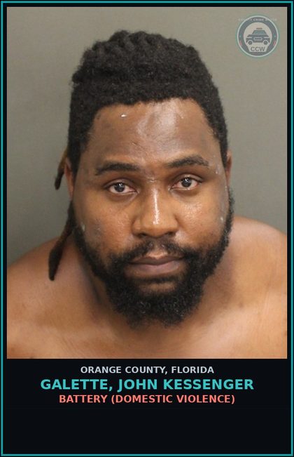 CCW arrest card for GALETTE, JOHN KESSENGER in Orange County: BATTERY (DOMESTIC VIOLENCE)