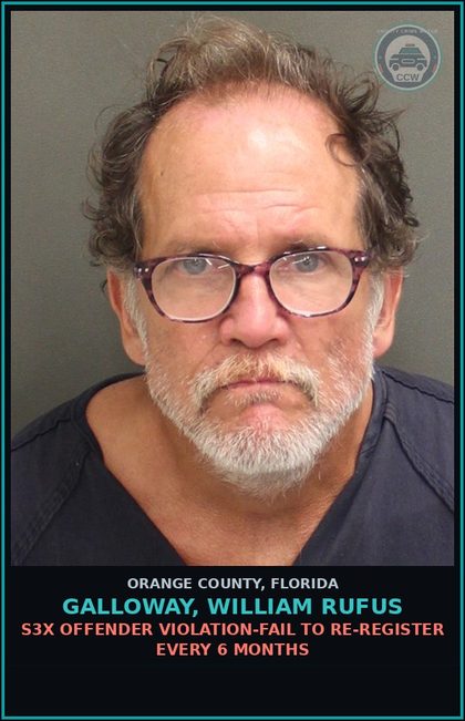 CCW arrest card for GALLOWAY, WILLIAM RUFUS in Orange County: s3x OFFENDER VIOLATION-FAIL TO RE-REGISTER EVERY 6 MONTHS
