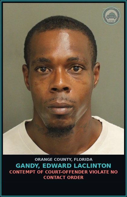 CCW arrest card for GANDY, EDWARD LACLINTON in Orange County: CONTEMPT OF COURT-OFFENDER VIOLATE NO CONTACT ORDER