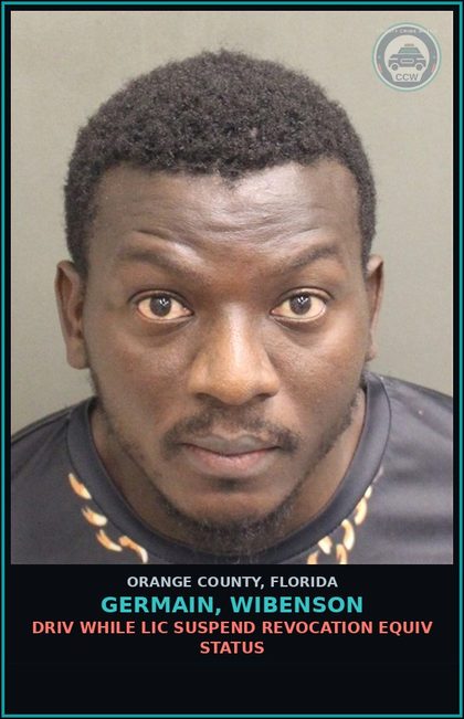 CCW arrest card for GERMAIN, WIBENSON in Orange County: DRIV WHILE LIC SUSPEND REVOCATION EQUIV STATUS