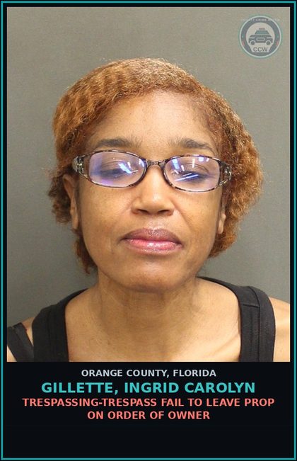 CCW arrest card for GILLETTE, INGRID CAROLYN in Orange County: TRESPASSING-TRESPASS FAIL TO LEAVE PROP ON ORDER OF OWNER