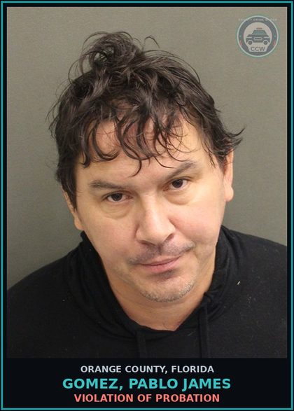 CCW arrest card for GOMEZ, PABLO JAMES in Orange County: VIOLATION OF PROBATION