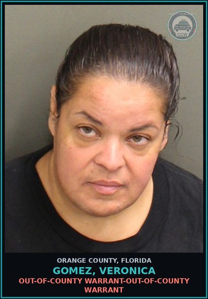 CCW arrest card for GOMEZ, VERONICA in Orange County: OUT-OF-COUNTY WARRANT-OUT-OF-COUNTY WARRANT