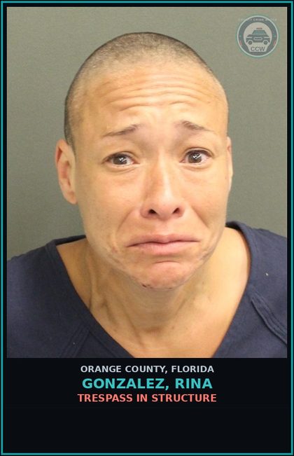 CCW arrest card for GONZALEZ, RINA in Orange County: TRESPASS IN STRUCTURE