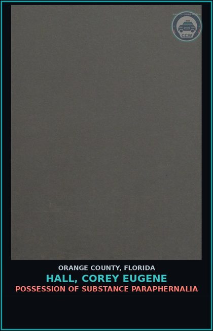 CCW arrest card for HALL, COREY EUGENE in Orange County: ALCOHOLIC BEVERAGES, OPEN CONTAINERS