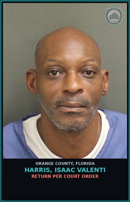 CCW arrest card for HARRIS, ISAAC VALENTI in Orange County: RETURN PER COURT ORDER